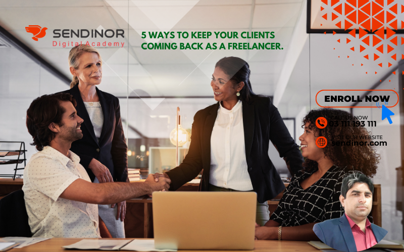 5 Ways to keep your clients coming back as a Freelancer.